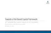Towards a Risk Based Capital framework · PDF fileTowards a Risk Based Capital framework 11TH SEMINAR ON CURRENT ISSUES IN LIFE INSURANCE ... Aegon Religare Life Bharti AXA Life