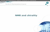 NMR and chirality - ku · PDF fileNMR and chirality. 3. Methods of determination of enatiomeric ratios based on diastereotopicity NMR of diastereomers Chiral derivatizing agents (CDAs)
