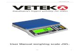 User Manual weighing scale JWL. - Vetek · PDF fileUser Manual weighing scale JWL. Vetek Weighing AB ... Preset Tare 1) Long press key TARE for 3 seconds. The scale is now in Digital