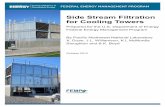 Side Stream Filtration for Cooling Towers - · PDF fileSide Stream Filtration for Cooling Towers Prepared for the U.S. Department of Energy Federal Energy Management Program By Pacific