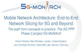 Mobile Network Architecture: End-to-End ... - 5g- · PDF fileMobile Network Architecture: End-to-End Network Slicing for 5G and Beyond The path from concepts to practice: The 5G PPP