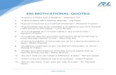 400 MOTIVATIONAL QUOTES - Roofing Life · PDF file400 MOTIVATIONAL QUOTES 1. "A goal is a dream with a deadline." -Napoleon Hill 2. "A goal properly set is halfway reached." -Zig Ziglar