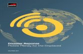 Disaster Reponse Mobile Money for the Displaced - gsma.com · PDF fileGlobal Positioning System Internally Displaced Persons Know Your Customer Mobile Network Operator Non-Governmental