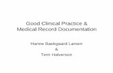 Good Clinical Practice &Good Clinical Practice & Medical · PDF fileGood Clinical Practice &Good Clinical Practice & Medical Record Documentation Hanne Baekgaard Larsen & Terri Halverson.