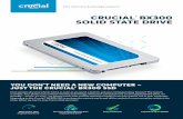CRUCIAL SOLID STATE DRIVE · PDF fileCrucial® BX300 SOLID STATE DRIVE 120GB CT120BX300SSD1 2.5-inch 7mm SSD SATA 6Gb/s, 7mm to 9.5mm spacer, data migration