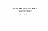 Ron Miller - Great Ideas · PDF fileRon Miller Burlington, Vermont (Birthplace of John Dewey) April, 1997 What Are Schools For? vi. Introduction American education is in turmoil. For