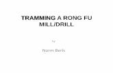 TRAMMING A RONG FU MILL/DRILL - Home Metal Shop Clubhomemetalshopclub.org/news/13/tramm_presentation.pdf · TRAMMING A RONG FU MILL/DRILL by Norm Berls . Point of View •I’m a