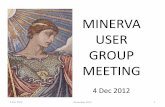 MINERVA USER GROUP MEETING - Scientific Computing · PDF fileMINERVA USER GROUP MEETING 4 Dec 2012 4 Dec 2012 November 2012 1 . Agenda • Statistics • Questions • Survey . ...