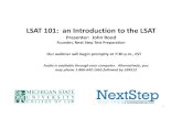 LSAT 101: an Introduction to the LSAT - Michigan State ... · PDF fileLSAT 101: an Introduction to the LSAT ... Logical reasoning John never does the dishes. He always ... Sample Test