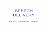 Speech Delivery - · PDF fileof articulation is the phoneme. The primary articulators are the. Phonemes A phoneme is the basic unit of speech construction. We use about 45 distinctive