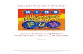 Kids Just Wanna Have Fun book - Children's Music - · PDF fileKids just Wanna Have Fun ... A pop-star or a friend But it’s not a good time for a fish on the line ... it’s not easy!