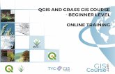 QGIS AND GRASS GIS COURSE - BEGINNER LEVEL · PDF fileThe course objective is to initiate the student in QGIS, a free and open source desktop geographic information system software,