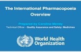 The International Pharmacopoeia Overview - · PDF fileThe International Pharmacopoeia Overview ... (1) →Active Pharmaceutical Ingredients (APIs ... Vol. 1, 1977, p. 12 Implementation