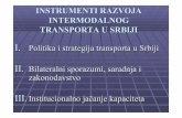 INSTRUMENTI RAZVOJA INTERMODALNOG  · PDF fileUvođenje novih informacionih tehnologija i postrojenja za intermodalni transport ... železnica, intermodalnih terminala i luka,