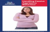 Handling Passive Aggressive Behaviour - Think Learn …Also pay attention to a passive-aggressor’s voice tone. ... The behaviours passive-aggressive people use to gain power over