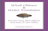 Wind Chimes Water  · PDF fileWind Chimes & Water Fountains STEPHANIE ROBERTS author of the Fast Feng Shui TM series Favorite Feng Shui Objects and How to Use Them