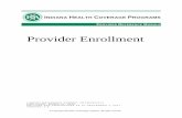 Provider Enrollment - Indiana Medicaid Provider Homeprovider.indianamedicaid.com/media/155484/provider enrollment.pdf · Provider Enrollment 2 Library Reference Number: PROMOD00015