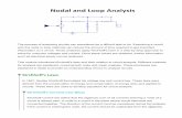 Nodal and Loop Analysis - · PDF fileNodal and Loop Analysis The process of analyzing circuits can sometimes be a difficult task to do. Examining a circuit with the node or loop methods