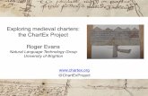 Exploring medieval charters: the ChartEx Project Roger Evanspeople.hss.caltech.edu/~jlr/events/2015-Chartexslides.pdf · Exploring medieval charters: the ChartEx Project Roger Evans