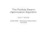The Particle Swarm Optimization Algorithm - mii.lt Algorithms/Lectures... · The Particle Swarm Optimization Algorithm Jaco F. Schutte EGM 6365 - Structural Optimization Fall 2005