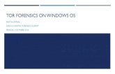Tor Forensics on Windows OS - SANS · PDF filePREVIOUS RESEARCH Some interesting research by Runa Sandvik is available at Forensic Analysis of the Tor Browser Bundle on OS X, Linux,