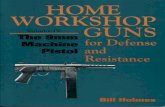 Home Workshop Guns Vol - cdn.preterhuman.netcdn.preterhuman.net/texts/wars_and_weapons/guns/Homeworkshop... · HOME WORKSHOP GUNS Volume IV The 9mm Machine for Defense Pistol and