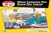 When Someone You Know Has Cancer - PBS Kids · PDF fileWhen Someone You Know Has Cancer ... School-age children often believe strongly in the principle of fairness ... , Arthur and