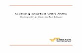 Computing Basics for Linuxawsdocs.s3.amazonaws.com/.../latest/awsgsg-computebasics-linux.pdf · Getting Started with AWS Computing Basics for Linux. ... • Launch, connect, secure