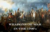 Weapons of war In the 1700’  musket The musket was the main weapon for foot soldiers in the Napoleonic wars. The musket was slow and difficult to load. It took about