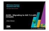 Migrating to AIX 7.1 with nimadm - IAG IBM - gibsonnet.netgibsonnet.net/AIX/Migrating_to_AIX71_nimadm.pdf · Migrating to AIX 7.1 with nimadm August 2012 2012 IBM P S t S i 142012