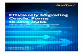 Efficiently Migrating Oracle Forms to Java/J2EE · PDF file · 2016-11-22OpenText Composer Ciphersoft is an automated tool that converts existing Oracle Forms and PL/SQL applications