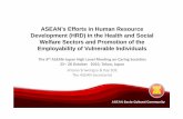 ASEAN’s Efforts in Human Resource Development (HRD) in · PDF fileASEAN’s Efforts in Human Resource Development (HRD) in the Health and Social Welfare Sectors and Promotion of