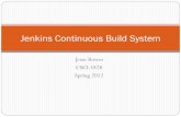 Jenkins Continuous Build System - Computer Sciencekena/classes/5828/s12/presentation... · Jenkins Continuous Build System . Executive summary ! Continuous integration systems are