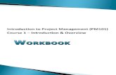 Introduction to Project Management (PM101) Course 1 ...c.ymcdn.com/.../resource/resmgr/Docs/workbook/PM101_WB01.pdf · Course 1 – Introduction & Overview . ... (CAPM) C Project