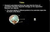 Tides - Faculty Web Sites at the University of · PDF file2 Tides The Earth (and the more flexible oceans) are stretched between these differing forces raising tidal bulges both toward