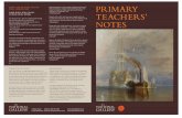 NOTES TEACHERS’ PRIMARY - National Gallery · PDF fileprimary teachers’ notes the fighting temeraire tugged to her last berth to be broken up, 1838 by joseph mallord william turner,