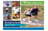 Medifast Exercise Guide -  · PDF fileWELCOME Regular exercise is a necessary part of losing weight and maintaining weight loss. Exercise can also help prevent many