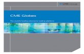 CME Globex - Empire · PDF filemost diverse exchange in the world for trading futures and options. ... ensure CME Globex market integrity. ... As the world’s largest regulated FX