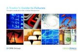 A Trader's Guide to Futures: Guide - Charles Schwab Client ... · PDF fileA Trader’s Guide to Futures ... world’s premier marketplace for derivatives ... the direction of a particular