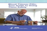 Blood Thinner Pills: Your Guide to Using Them Safely · PDF fileYour Guide to Using Them Safely ... Please take time to read all of ... Blood Thinner Pills: Your Guide to Using Them