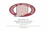 Guide to Indiana County · PDF fileGuide to Indiana County Government 2009 Edition A PUBLICATION OF ASSOCIATION OF INDIANA COUNTIES, INC 101 West Ohio Street, Suite 1575 Indianapolis,