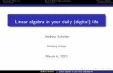 Linear algebra in your daily (digital) lifepalmer.wellesley.edu/~aschultz/f14/math206/applications.pdf · Linear algebra in your daily (digital) life Andrew Schultz ... Letting directed