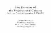 Key Elements of the Propositional Calculuskryten.mm.rpi.edu/COURSES/AHR/prop_calc.pdf · Key Elements of the Propositional Calculus (with Help From PBS Masterpiece SHERLOCK) Selmer