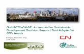 GoldSET©-CN-SR: An Innovative Sustainable · PDF fileGoldSET©-CN-SR: An Innovative Sustainable Development Decision Support Tool Adapted to CN’s Needs François Beaudoin, Eng.