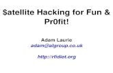 $atellite Hacking for Fun & Pr0fit! - Black Hat Briefings · PDF fileLook for 'interesting' satellite feeds