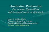 Qualitative Proteomics (obtaining high-confidence high ... · PDF file(how to obtain high-confidence high-throughput protein identification!) James A. Mobley, Ph.D.James A. Mobley,