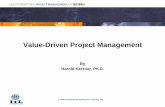 Value-Driven Project Management - iil. · PDF fileThe Sydney, Australia Opera House Project Stakeholders Opening Day Five Years Later OrganizationalFailure Success ... Value-Driven