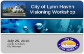City of Lynn Haven Visioning · PDF fileCity of Lynn Haven Visioning Workshop July 25, 2016 ... Porter Park; $450,000. DEO ... • Continued mitigation strategies for 390 widening