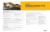 Cat 6060/6060 FS - · PDF fileCat® 6060/6060 FS Hydraulic Shovel Specifications Electrical System (diesel drive) System voltage 24 V Batteries 6 x 210 Ah - 12 V each in series / parallel