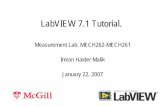 LabVIEW 7.1 Tutorial. - McGill CIMpaul/LabviewTut.pdf · LabVIEW 7.1 • Product of National Instruments (NI) • Software for Virtual Instrumentation • Data Acquisition (DAQ) •